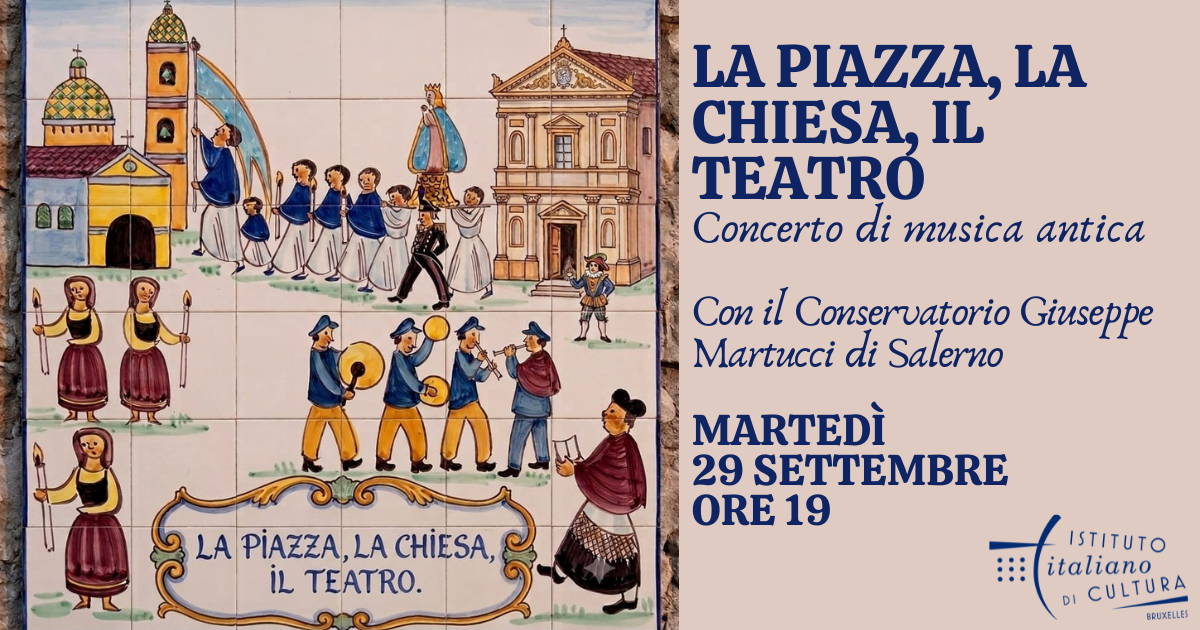 29.09. h.19.00: "LA PIAZZA, LA CHIESA, IL TEATRO" Concert met oude muziek van het Conservatorio di Salerno