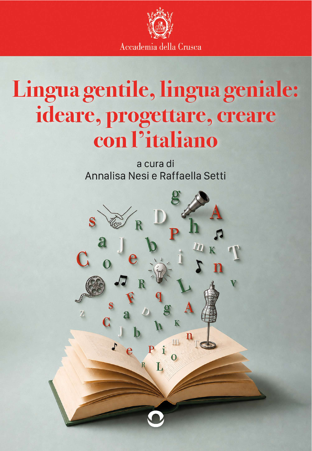 19 - 25 ottobre 2026: SETTIMANA DELLA LINGUA ITALIANA NEL MONDO: scarica il volume dell'Accademia della Crusca!